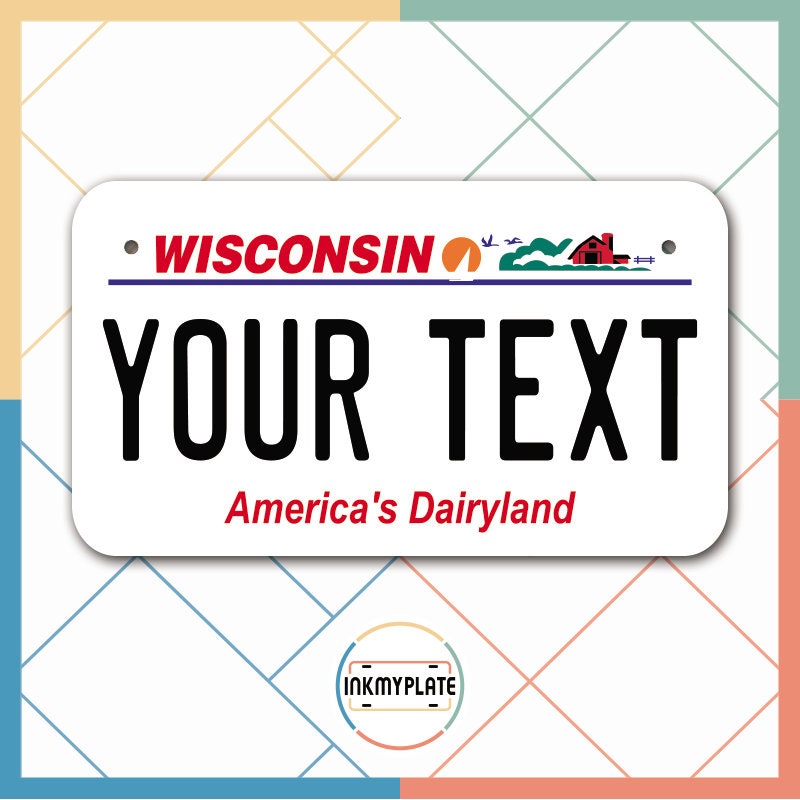 Inkmyplate - Personalized WISCONSIN License Plate for Cars, Trucks, Motorcycles, Bicycles and Vinyl Stickers - InkMyPlate