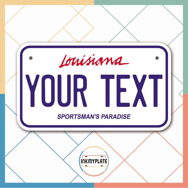 Inkmyplate - Personalized Louisiana License Plate for Cars, Trucks, Motorcycles, Bicycles and Vinyl Stickers - InkMyPlate