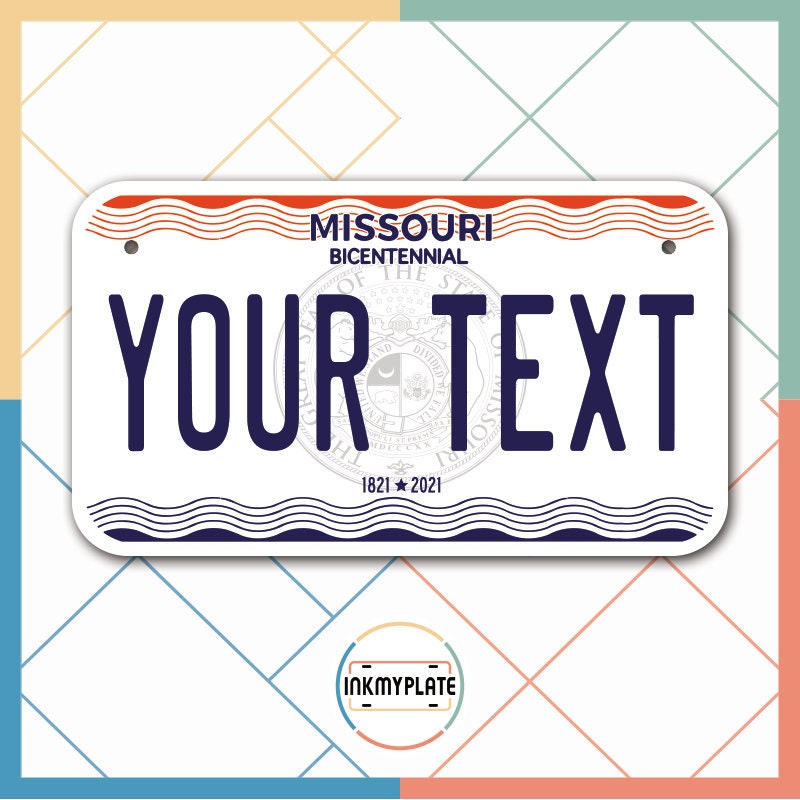 Inkmyplate - Personalized MISSOURI License Plate for Cars, Trucks, Motorcycles, Bicycles and Vinyl Stickers - InkMyPlate