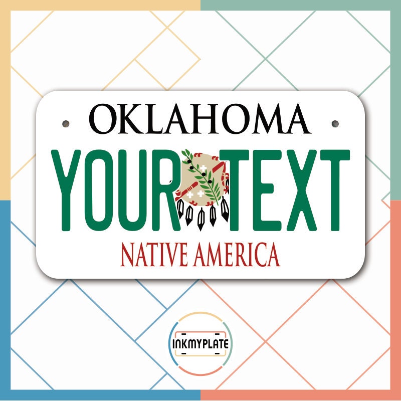 Inkmyplate - Personalized OKLAHOMA NATIVE AMERICAN License Plate for Cars, Trucks, Motorcycles, Bicycles and Vinyl Stickers - InkMyPlate