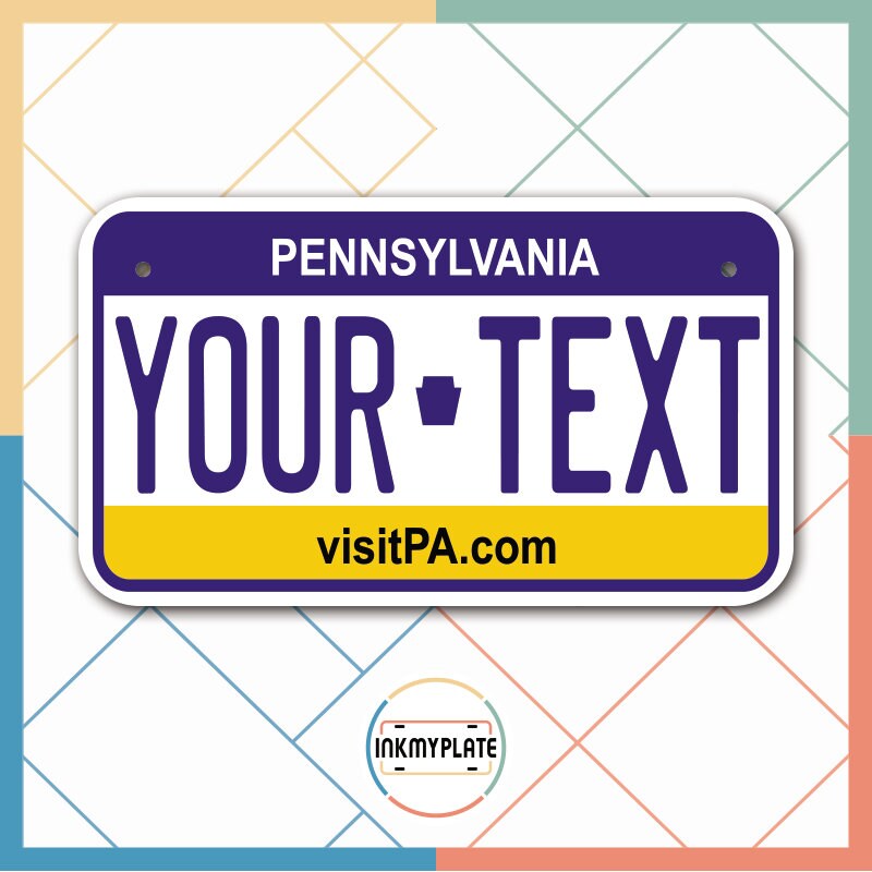 Inkmyplate - Personalized PENNSYLVANIA License Plate for Cars, Trucks, Motorcycles, Bicycles and Vinyl Stickers - InkMyPlate