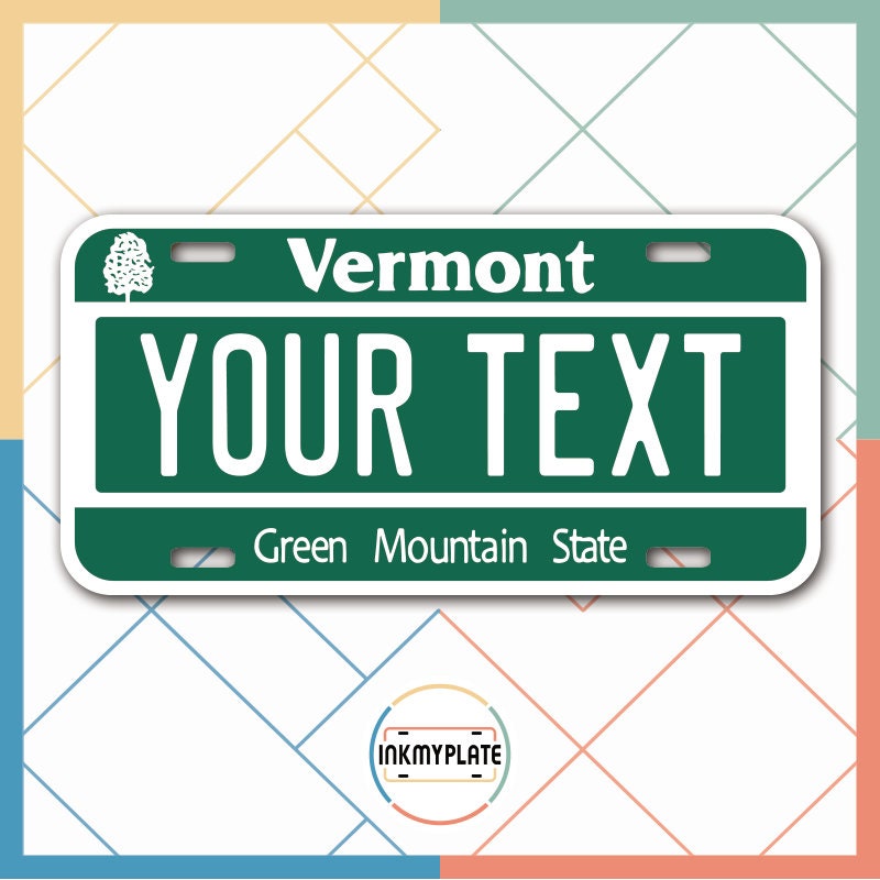 Inkmyplate - Personalized VERMONT License Plate for Cars, Trucks, Motorcycles, Bicycles and Vinyl Stickers - InkMyPlate