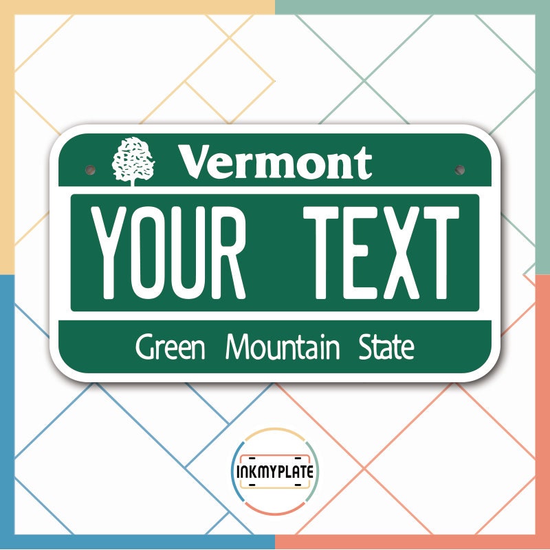 Inkmyplate - Personalized VERMONT License Plate for Cars, Trucks, Motorcycles, Bicycles and Vinyl Stickers - InkMyPlate