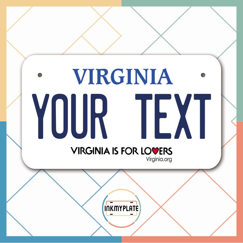 Inkmyplate - Personalized VIRGINIA License Plate for Cars, Trucks, Motorcycles, Bicycles and Vinyl Stickers - InkMyPlate