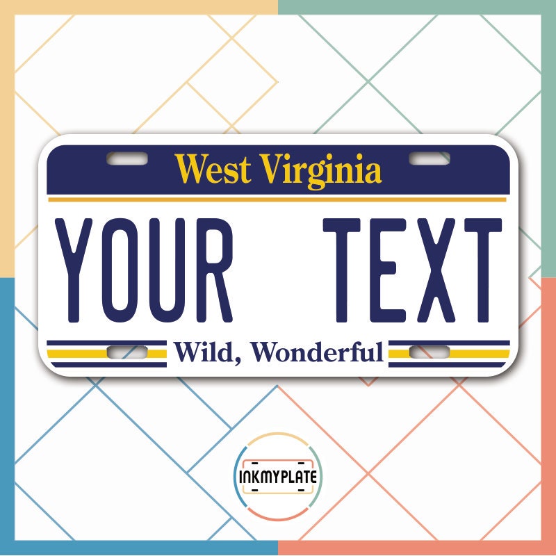 Inkmyplate - Personalized WEST VIRGINIA License Plate for Cars, Trucks, Motorcycles, Bicycles and Vinyl Stickers - InkMyPlate