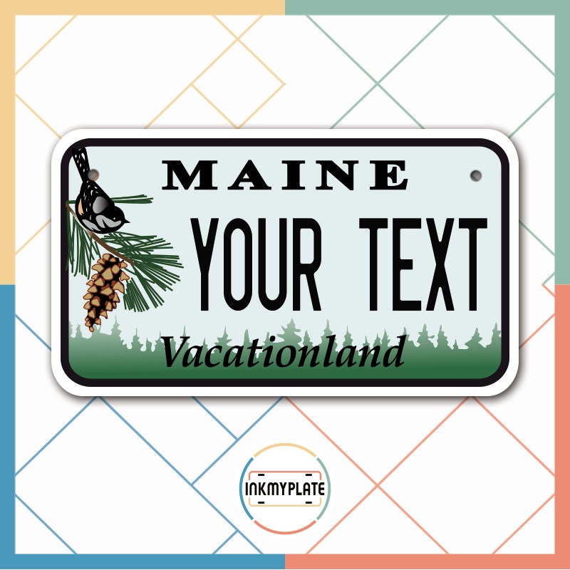 Inkmyplate - Personalized Maine License Plate for Cars, Trucks, Motorcycles, Bicycles and Vinyl Stickers - InkMyPlate