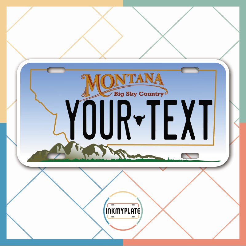 Inkmyplate - Personalized MONTANA License Plate for Cars, Trucks, Motorcycles, Bicycles and Vinyl Stickers - InkMyPlate