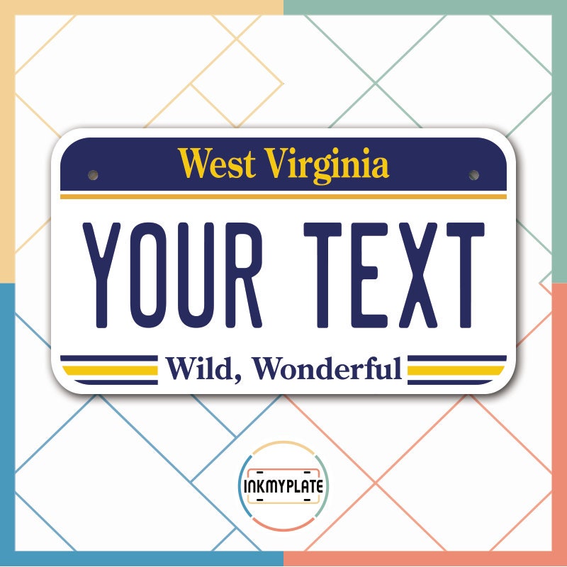 Inkmyplate - Personalized WEST VIRGINIA License Plate for Cars, Trucks, Motorcycles, Bicycles and Vinyl Stickers - InkMyPlate