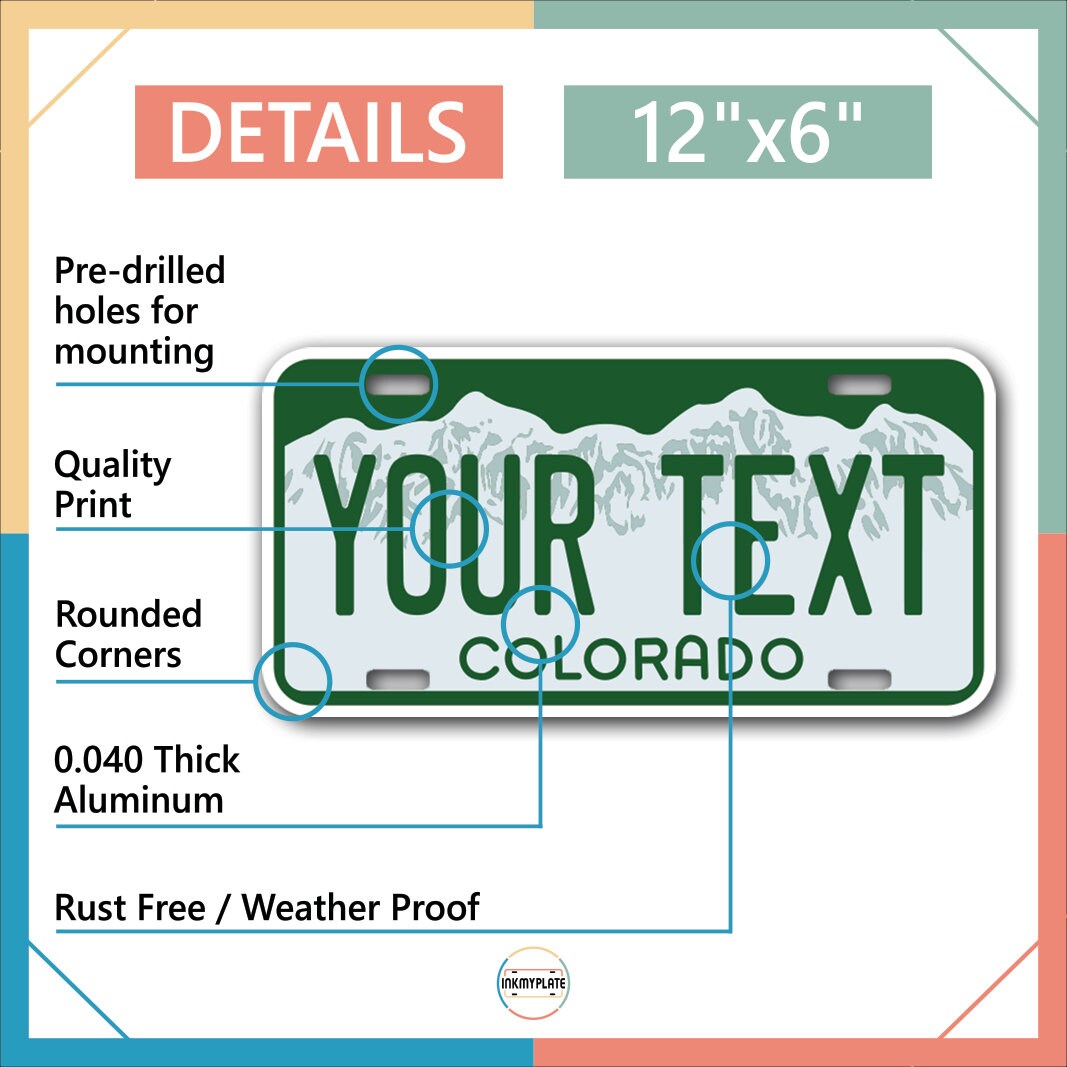 Inkmyplate - Personalized COLORADO License Plate for Cars, Trucks, Motorcycles, Bicycles and Vinyl Stickers - InkMyPlate