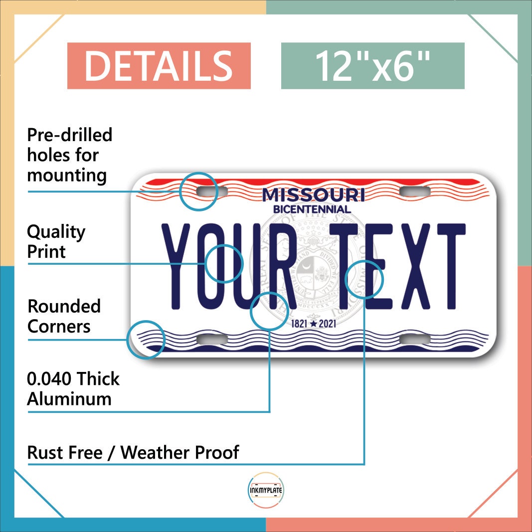 Inkmyplate - Personalized MISSOURI License Plate for Cars, Trucks, Motorcycles, Bicycles and Vinyl Stickers - InkMyPlate